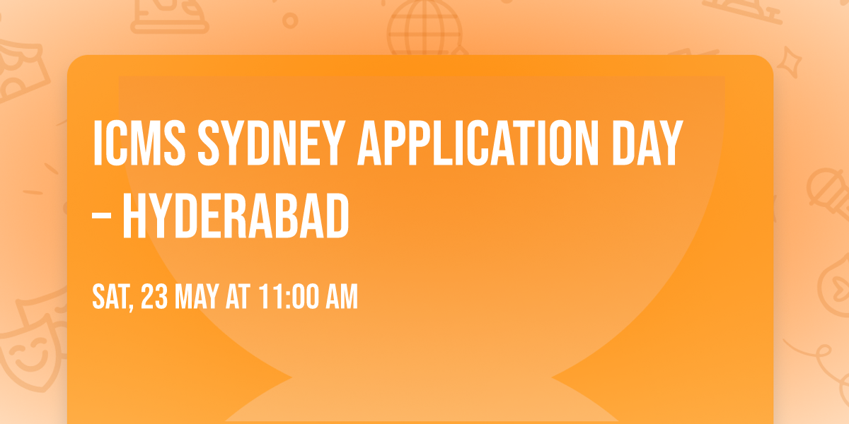 ICMS SYDNEY APPLICATION DAY \u2013 HYDERABAD