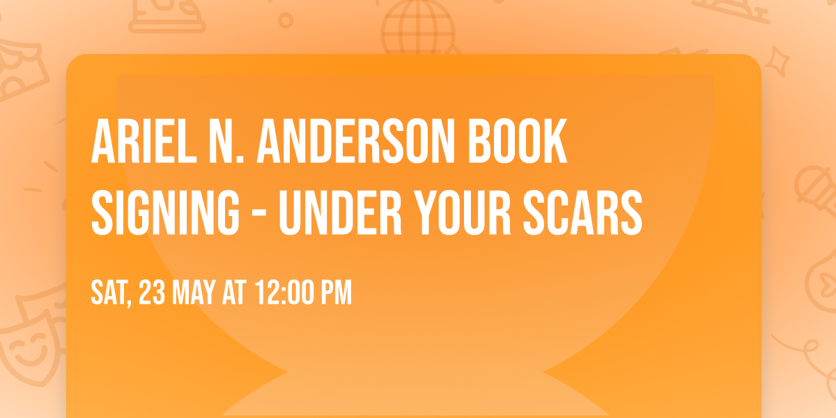 Ariel N. Anderson Book Signing - Under Your Scars