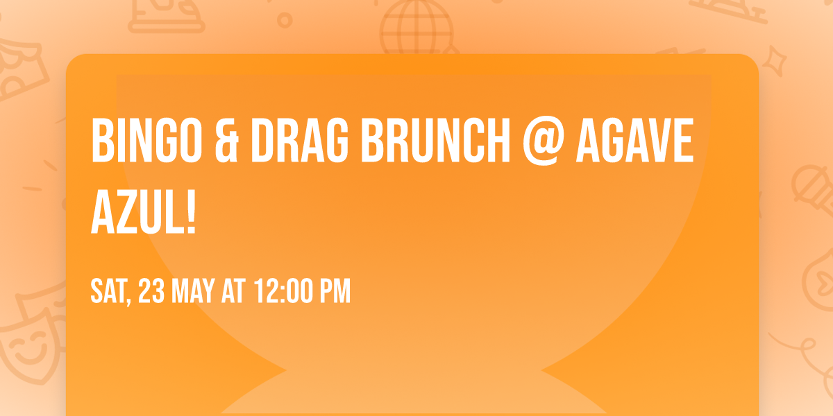 Bingo & Drag Brunch @ Agave Azul!