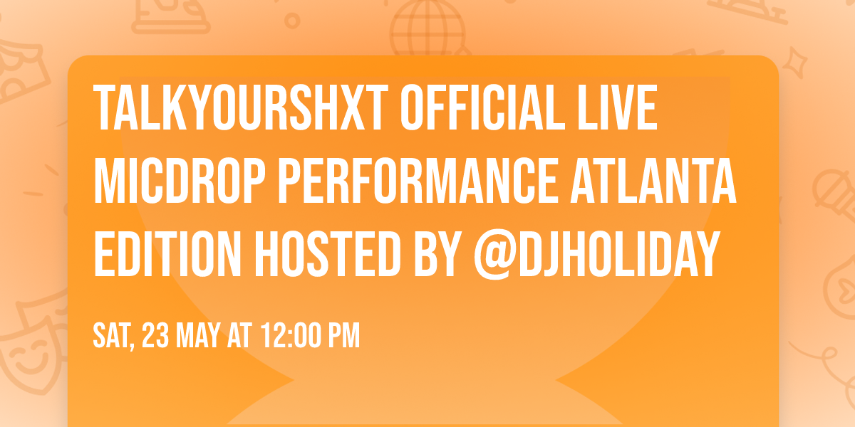 TALKYOURSHXT OFFICIAL LIVE MICDROP PERFORMANCE ATLANTA EDITION HOSTED BY @DJHOLIDAY 