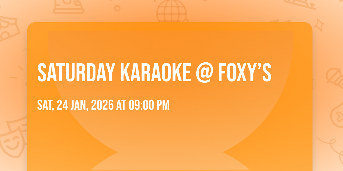 🦊Saturday Karaoke @ Foxy’s🦊
