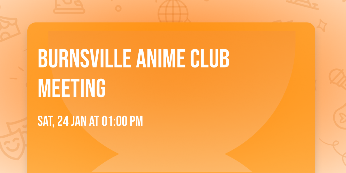 Burnsville anime club meeting 
