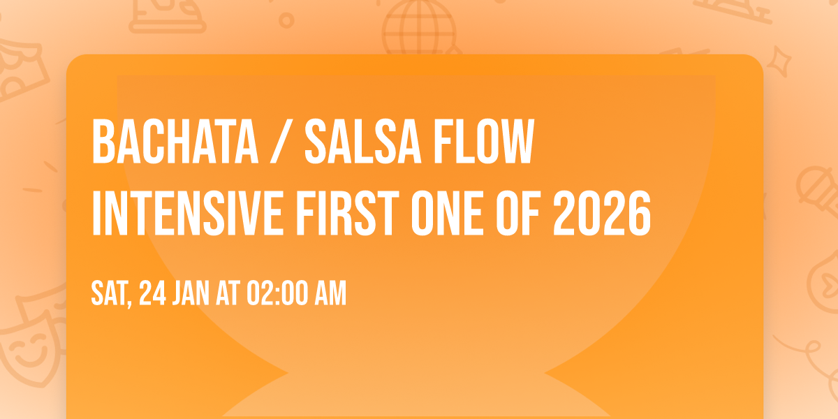 Bachata \/ Salsa flow Intensive First one of 2026 