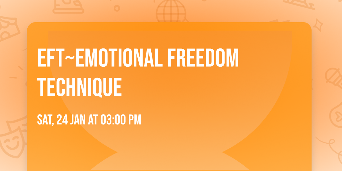 EFT~Emotional Freedom Technique