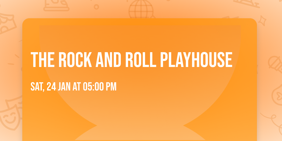 The Rock and Roll Playhouse