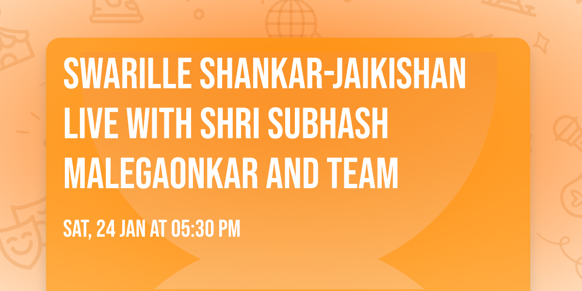 Swarille Shankar-Jaikishan Live with Shri Subhash Malegaonkar and team