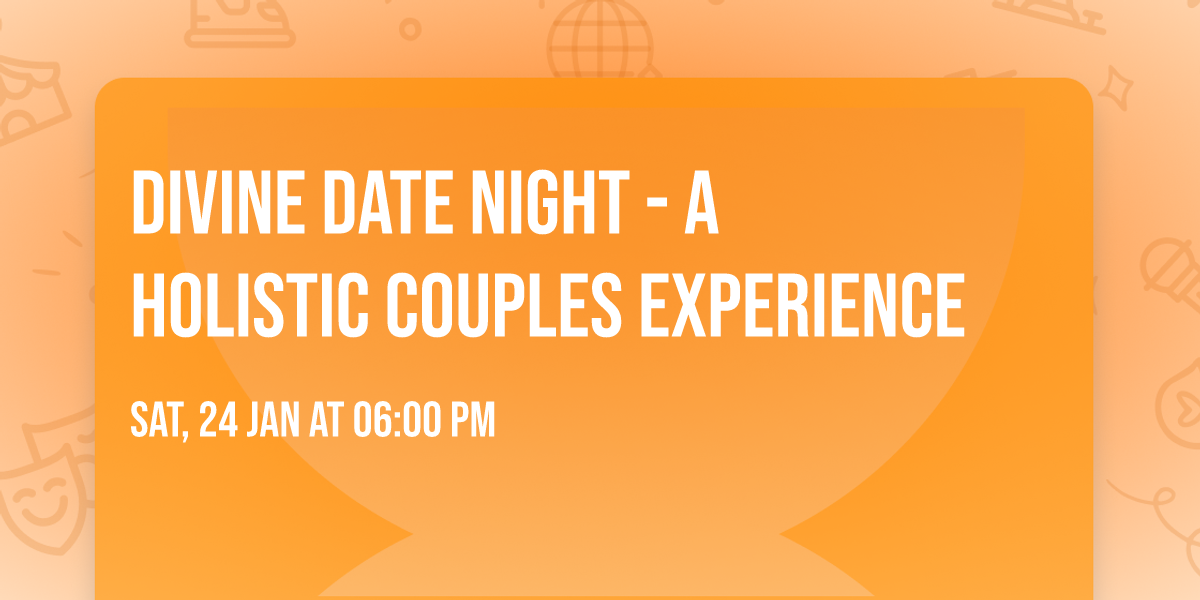 Divine Date Night - A holistic couples experience