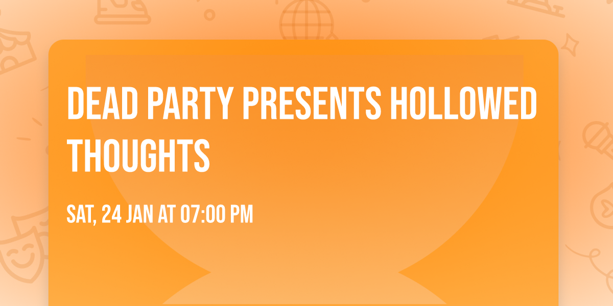 Dead Party Presents Hollowed Thoughts