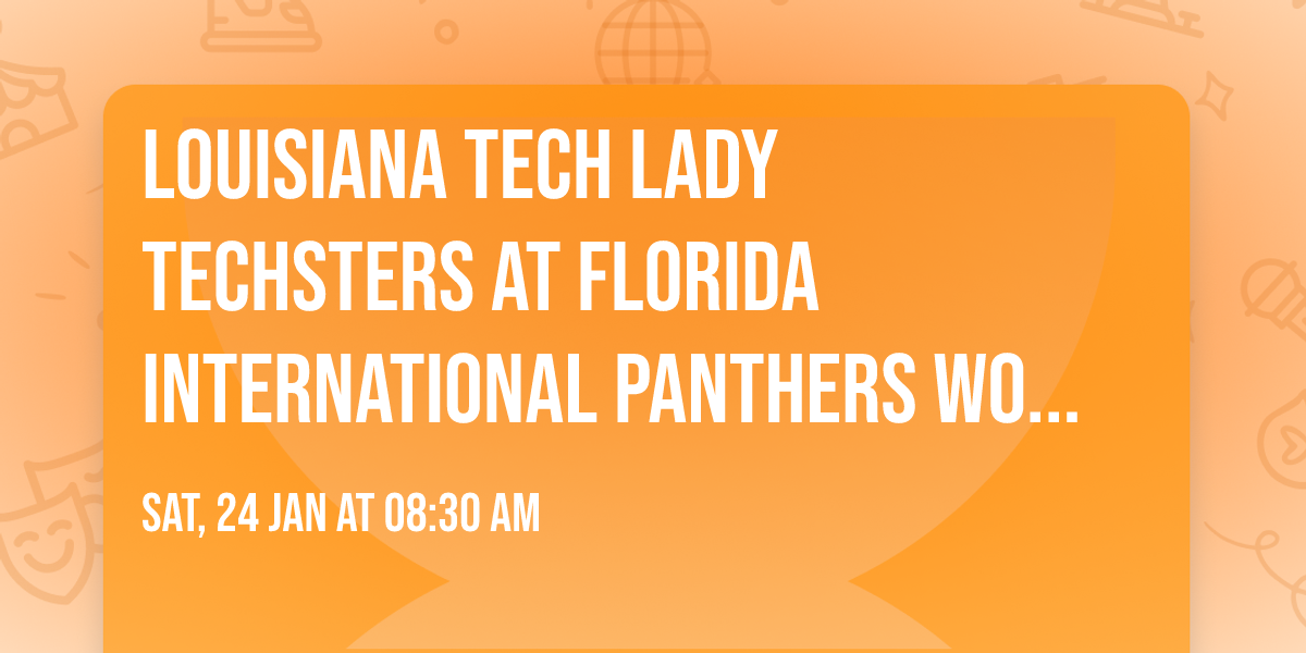 Louisiana Tech Lady Techsters at Florida International Panthers Womens Basketball