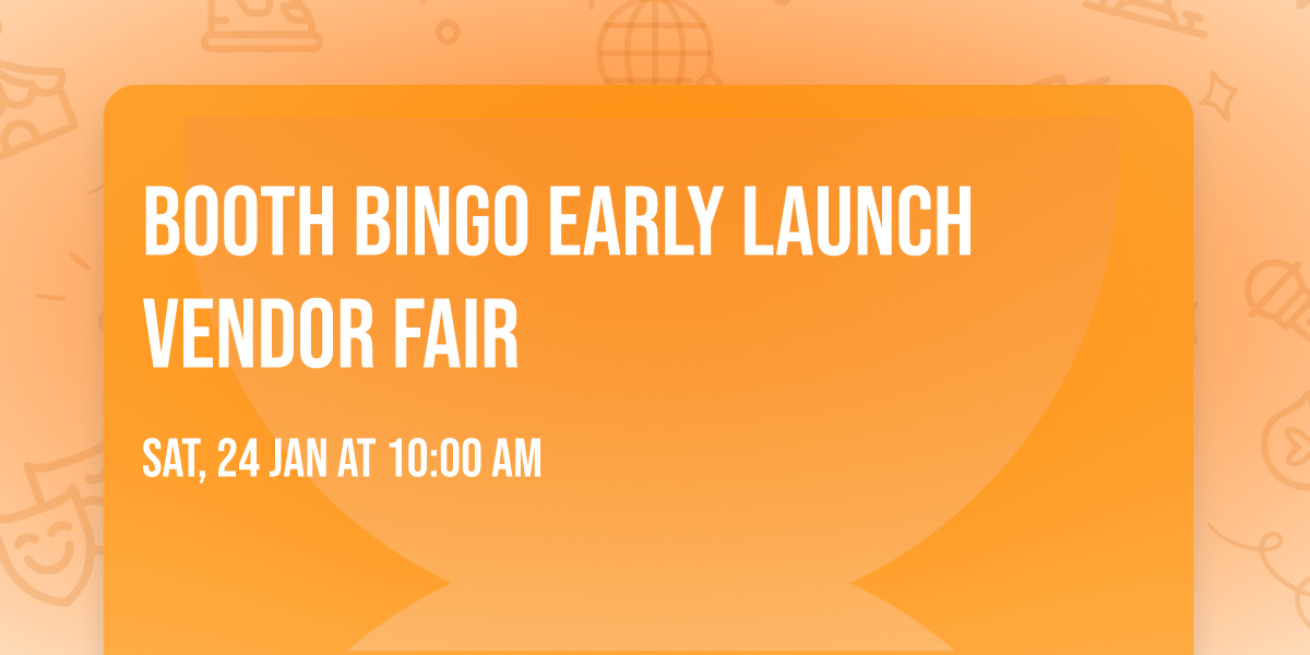 Booth Bingo Early Launch Vendor Fair