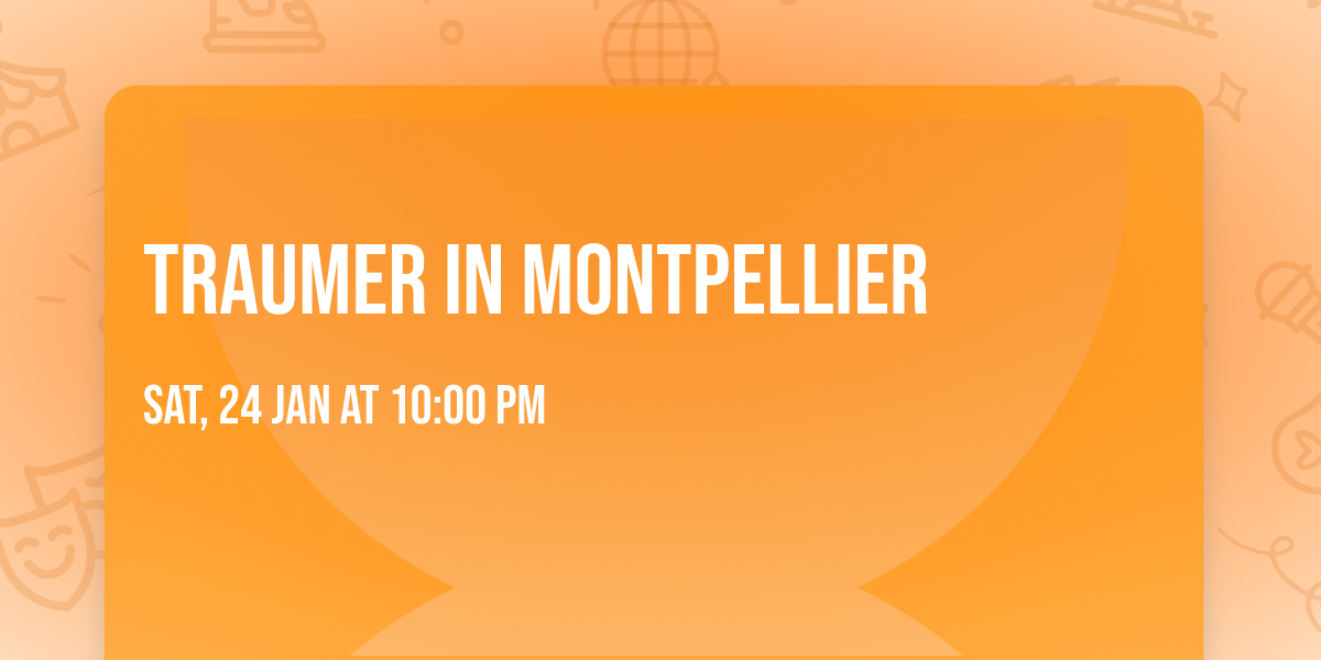 Traumer in Montpellier