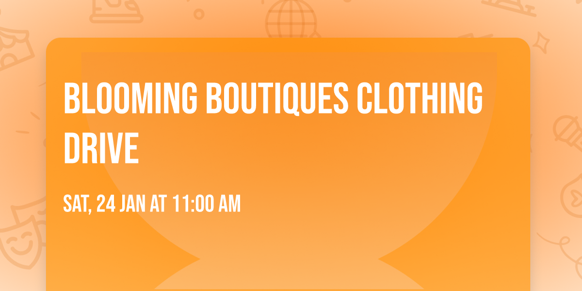 Blooming Boutiques Clothing Drive