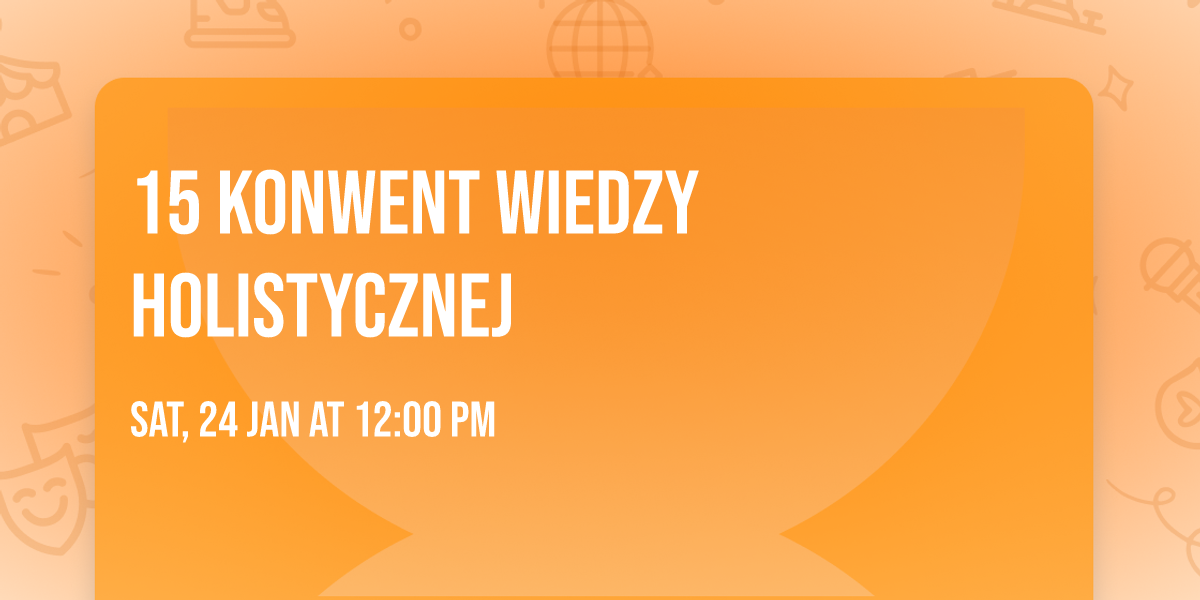 15 Konwent Wiedzy Holistycznej