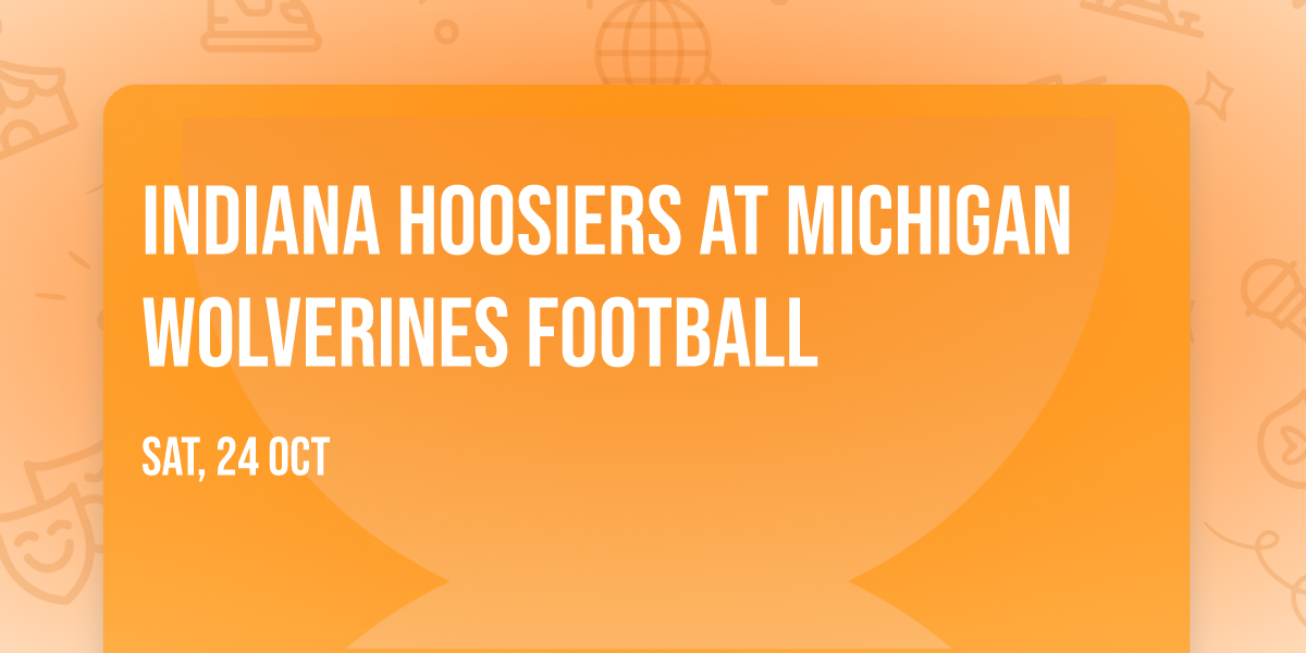 Indiana Hoosiers at Michigan Wolverines Football