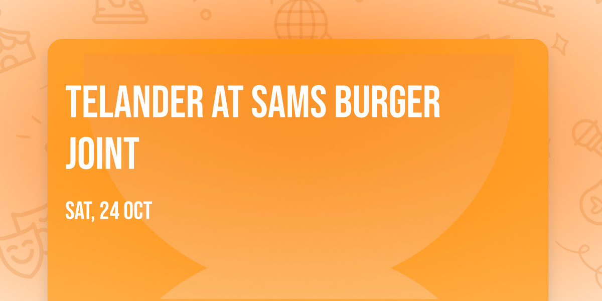 Telander at Sams Burger Joint