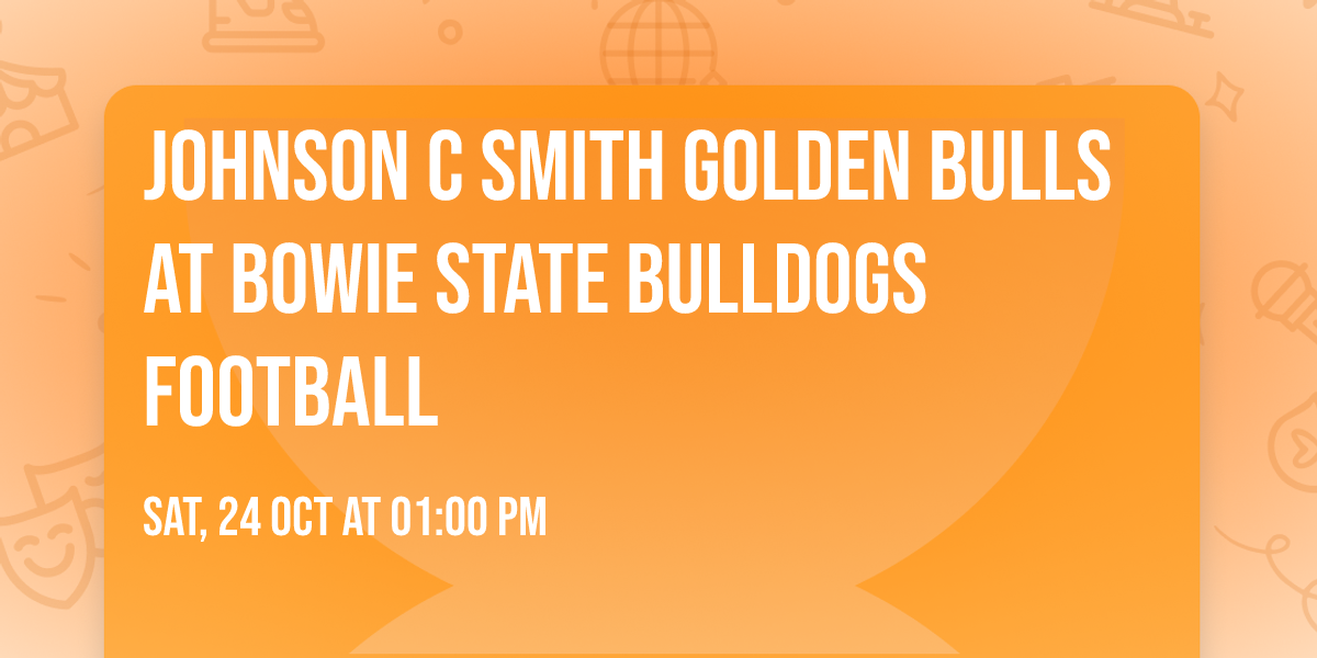 Johnson C Smith Golden Bulls at Bowie State Bulldogs Football