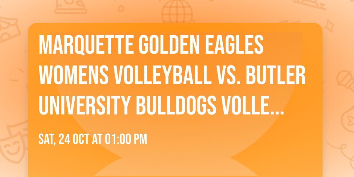 Marquette Golden Eagles Womens Volleyball vs. Butler University Bulldogs Volleyball