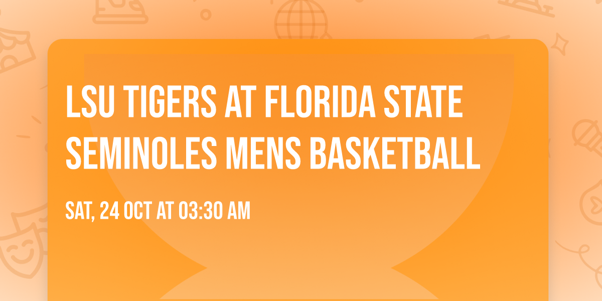LSU Tigers at Florida State Seminoles Mens Basketball
