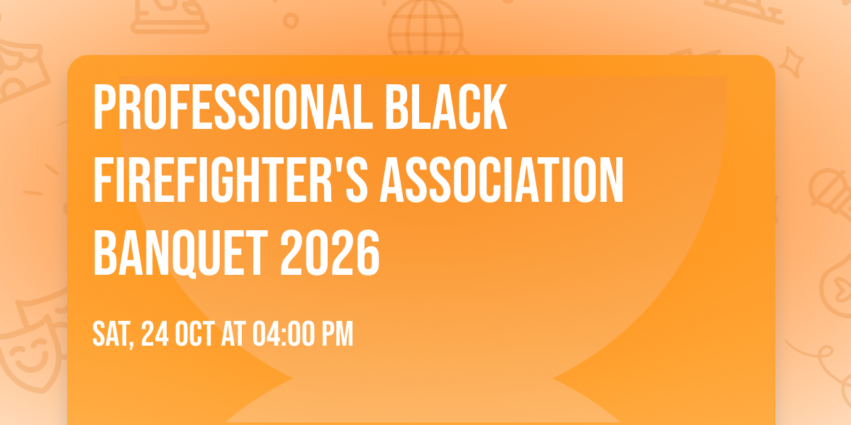 Professional Black Firefighter's Association Banquet 2026
