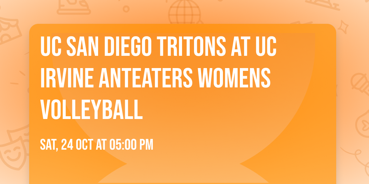 UC San Diego Tritons at UC Irvine Anteaters Womens Volleyball