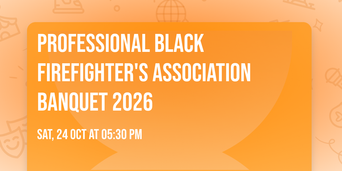 Professional Black Firefighter's Association Banquet 2026