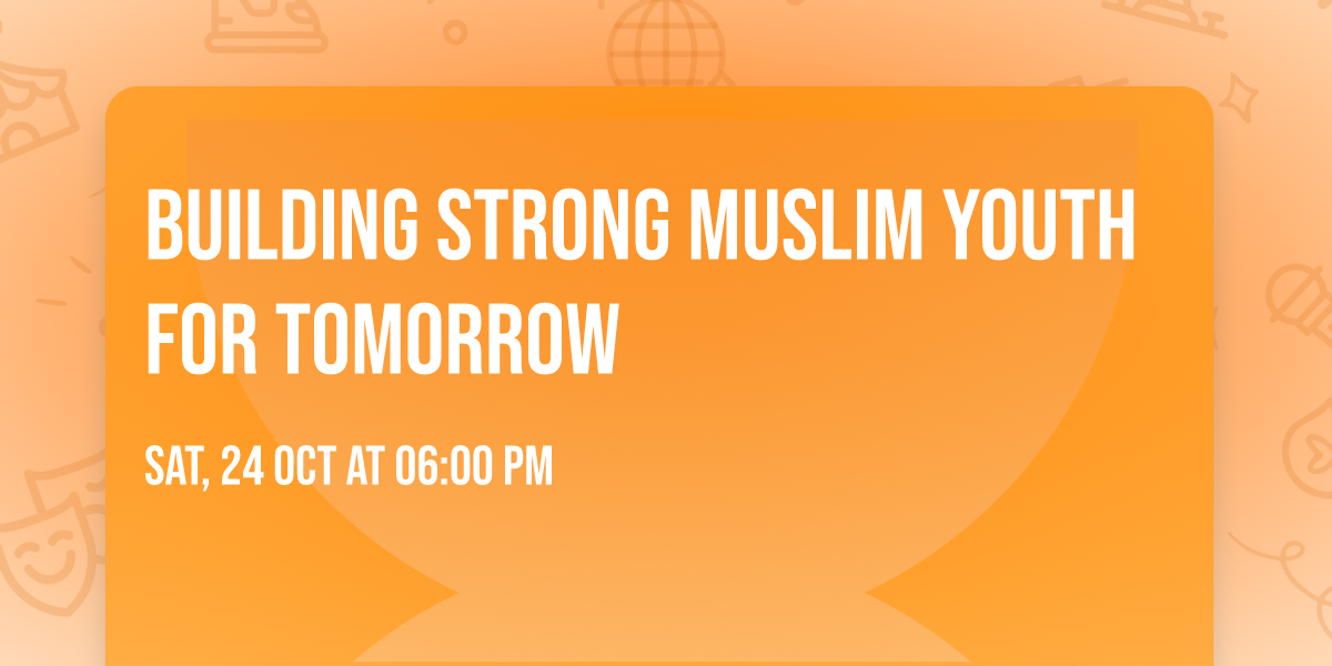 Building Strong Muslim Youth for Tomorrow