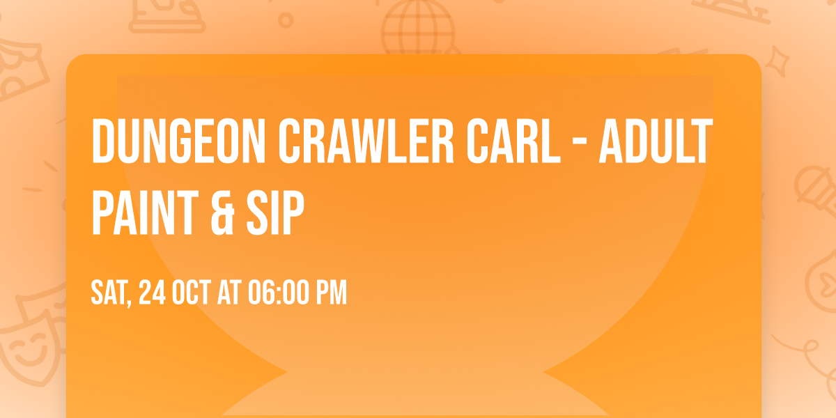 Dungeon Crawler Carl - Adult Paint & Sip