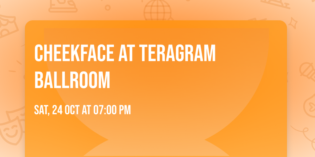 Cheekface at Teragram Ballroom