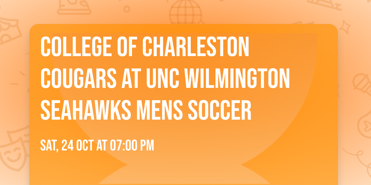 College of Charleston Cougars at UNC Wilmington Seahawks Mens Soccer