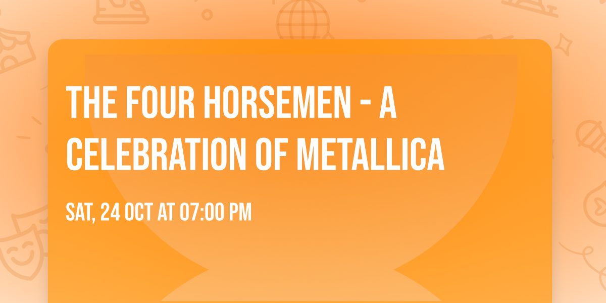 The Four Horsemen - A Celebration of Metallica