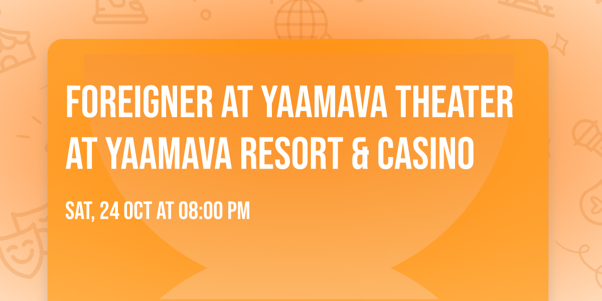 Foreigner at Yaamava Theater at Yaamava Resort & Casino