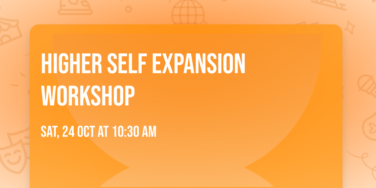 Higher Self Expansion Workshop 