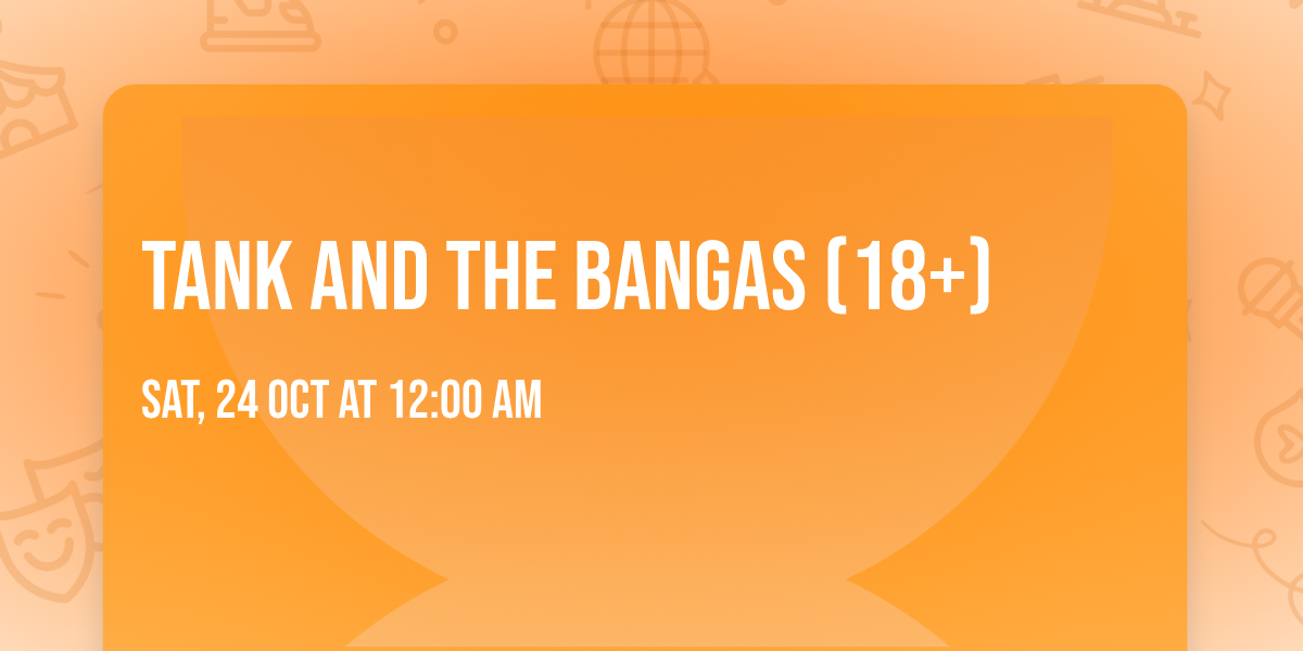 Tank and the Bangas (18+)