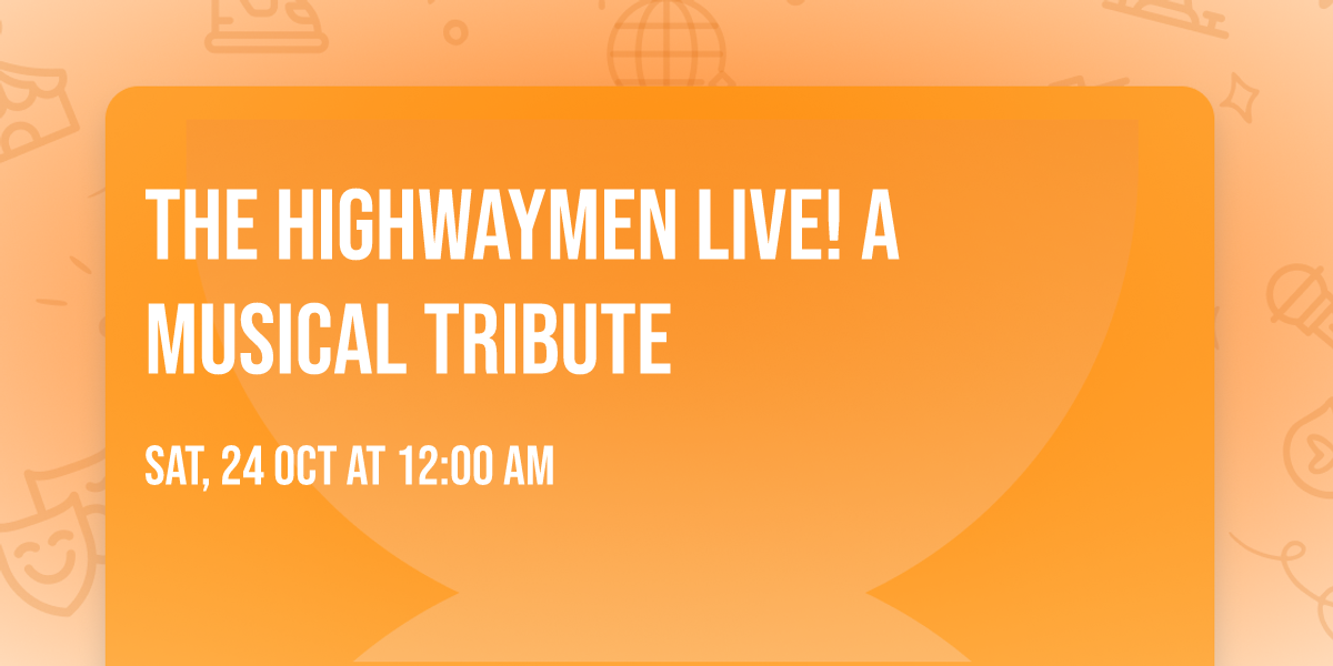 The Highwaymen Live! A Musical Tribute