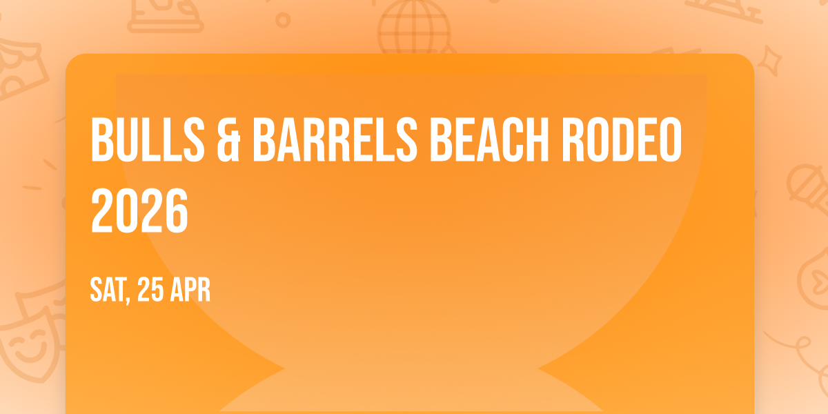Bulls & Barrels Beach Rodeo 2026