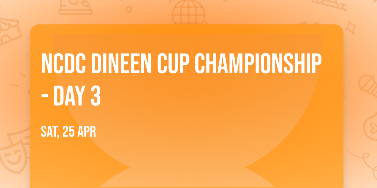 NCDC Dineen Cup Championship - Day 3