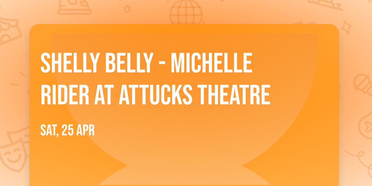 Shelly Belly - Michelle Rider at Attucks Theatre