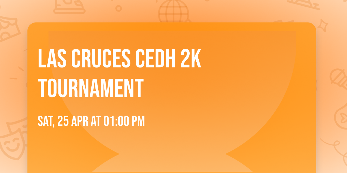 Las Cruces CEDH 2k Tournament