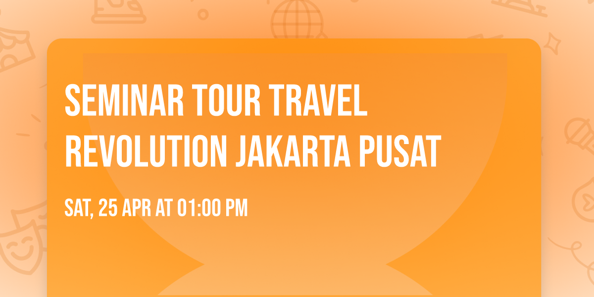 Seminar Tour Travel Revolution Jakarta Pusat 