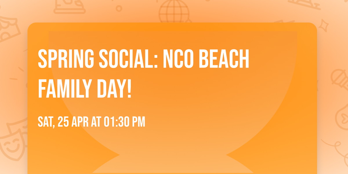 Spring Social: NCO Beach Family Day!