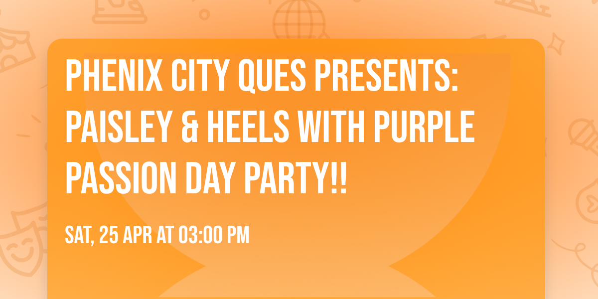 Phenix City Ques Presents: Paisley & Heels with Purple Passion Day Party!!