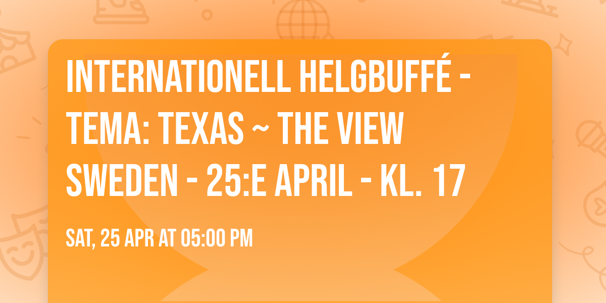 Internationell HelgBuff\u00e9 - Tema: Texas  \ud83c\uddfa\ud83c\uddf8\ud83e\udd20 ~ The View Sweden - 25:e April - Kl. 17