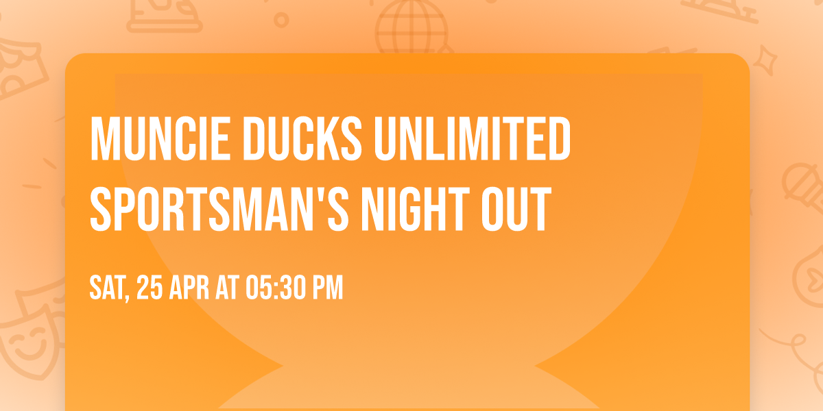 Muncie Ducks Unlimited Sportsman's Night Out