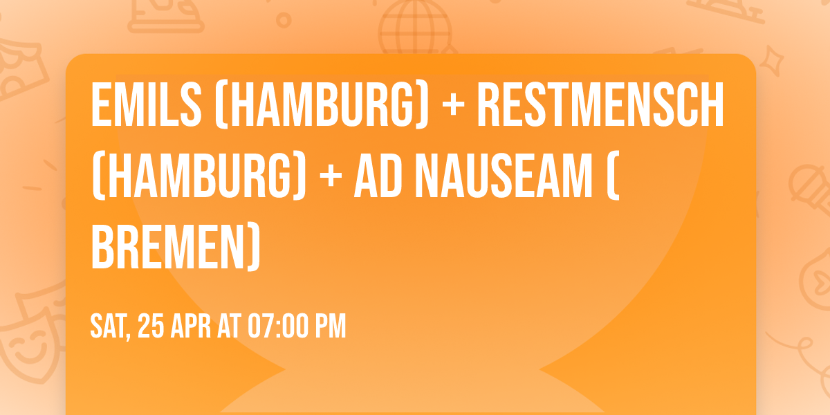 EMILS (Hamburg) + RESTMENSCH (Hamburg) + AD NAUSEAM (Bremen)