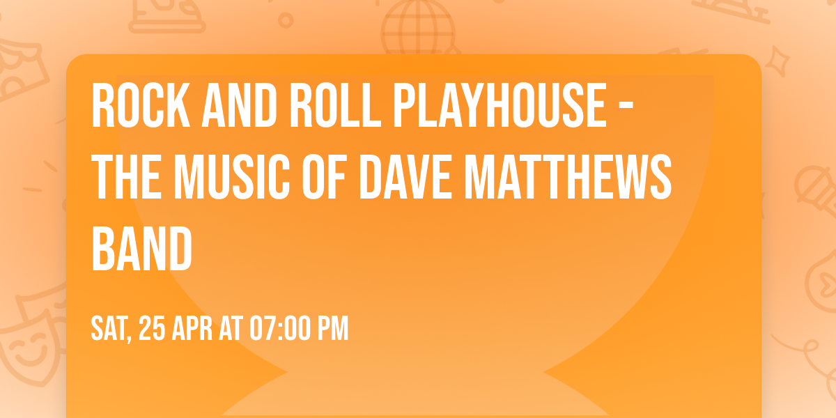 Rock and Roll Playhouse - The Music of Dave Matthews Band