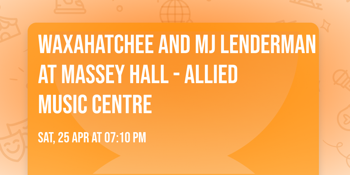 Waxahatchee and MJ Lenderman at Massey Hall - Allied Music Centre