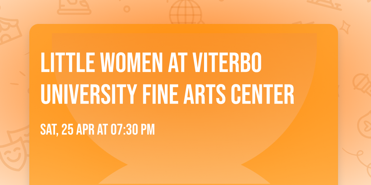 Little Women at Viterbo University Fine Arts Center