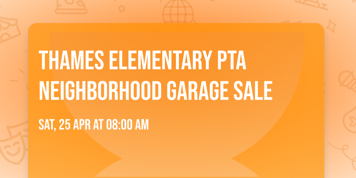 Thames Elementary PTA Neighborhood Garage Sale