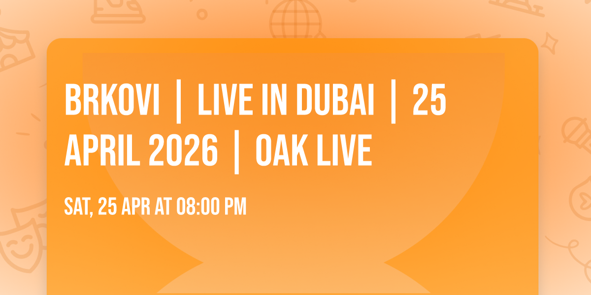 BRKOVI | Live in Dubai | 25 April 2026 | OAK LIVE