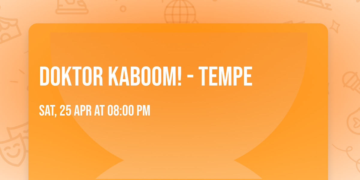 Doktor Kaboom! - Tempe